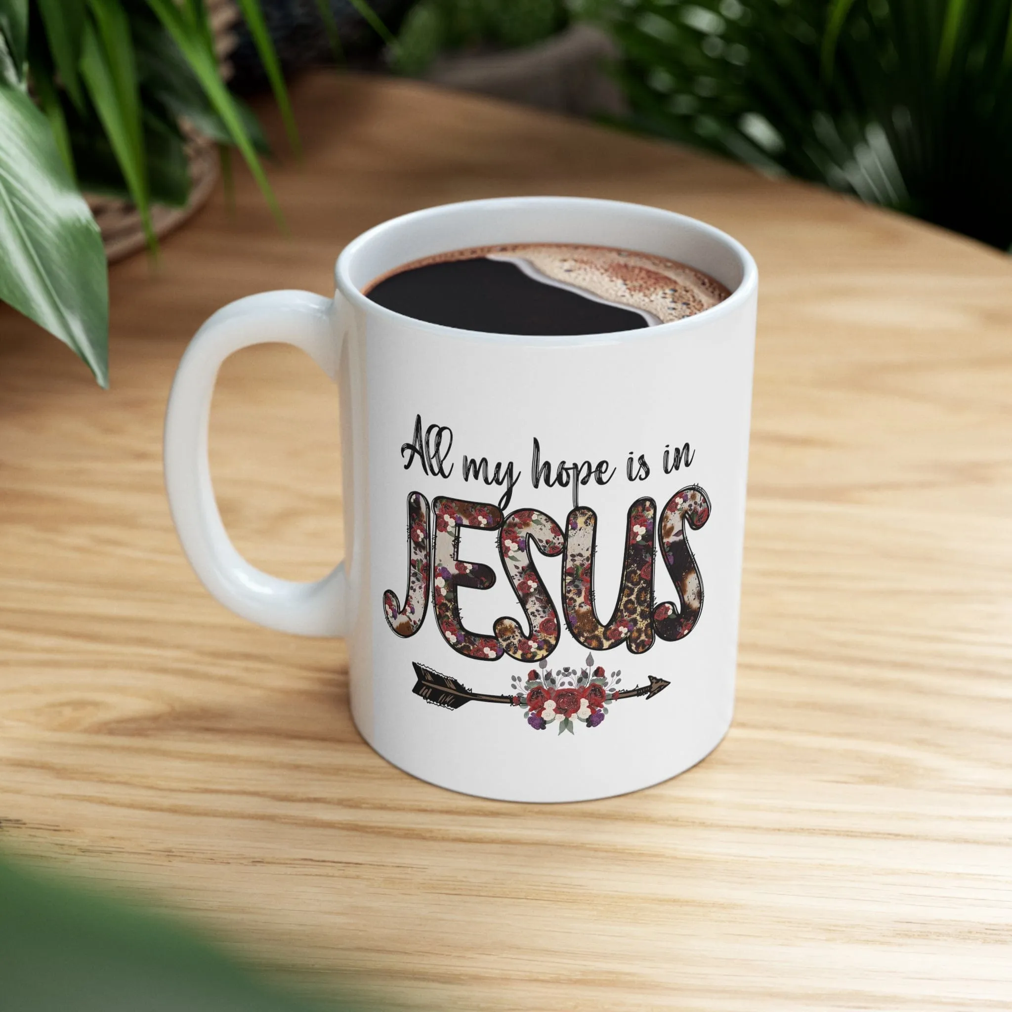 All My Hope Is In Jesus 11oz Mug