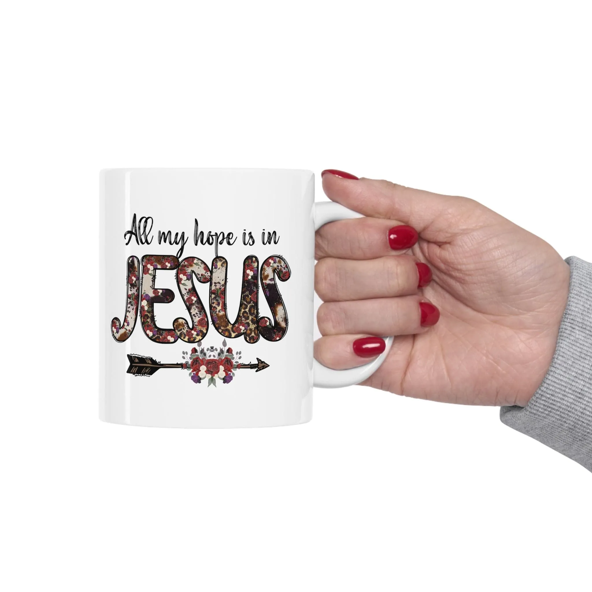 All My Hope Is In Jesus 11oz Mug