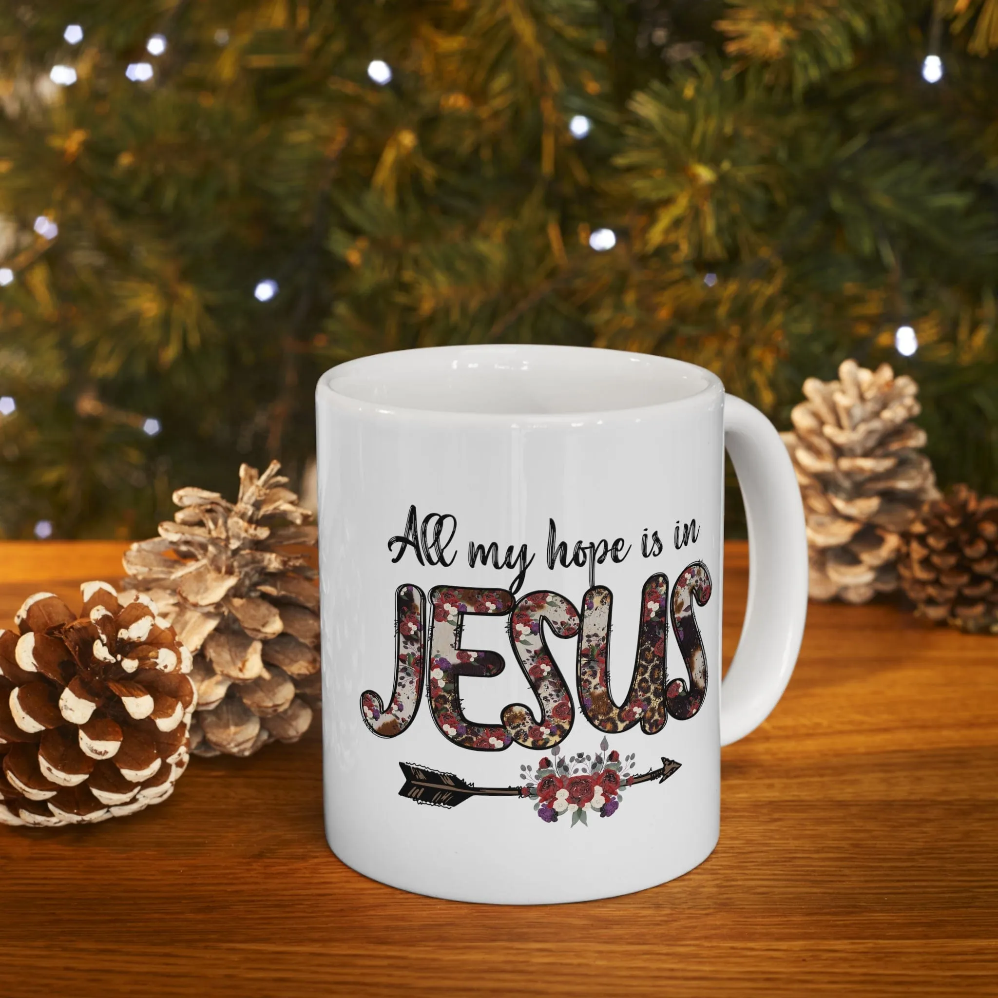 All My Hope Is In Jesus 11oz Mug