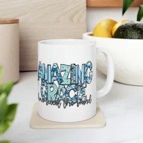 Amazing Grace How Sweet The Sound 11oz Mug