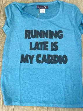 Girls Running Late Is My Cardio t shirt